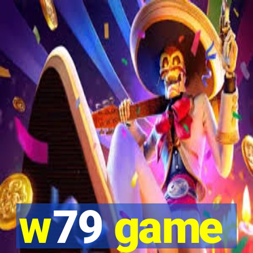 w79 game